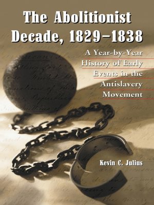 cover image of The Abolitionist Decade, 1829-1838